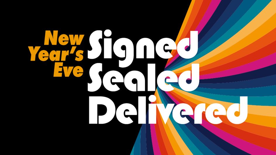 NYE: Signed, Sealed, Delivered | Sunday 31 December 2023