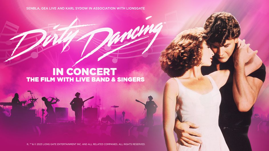 Dirty Dancing In Concert | Friday 22 March 2024
